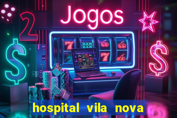 hospital vila nova star trabalhe conosco